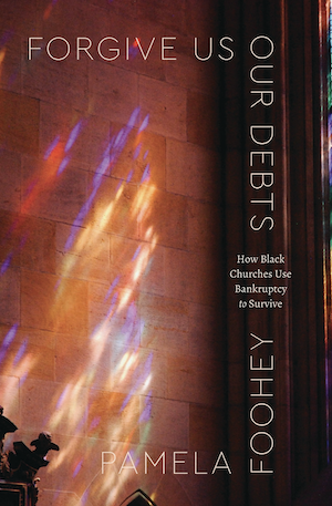 Forgive Us Our Debts: How Black Churches Use Bankruptcy to Survive