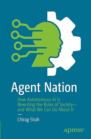 Agent Nation: How Autonomous AI Is Rewriting the Rules of Society—and What We Can Do About It