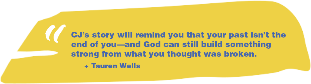 Quote from Tauren Wells in blue text on a yellow background: "CJ's story will have you laughing and crying along the way as he highlights God's incredible goodness in God's Grace Had Me All Along."