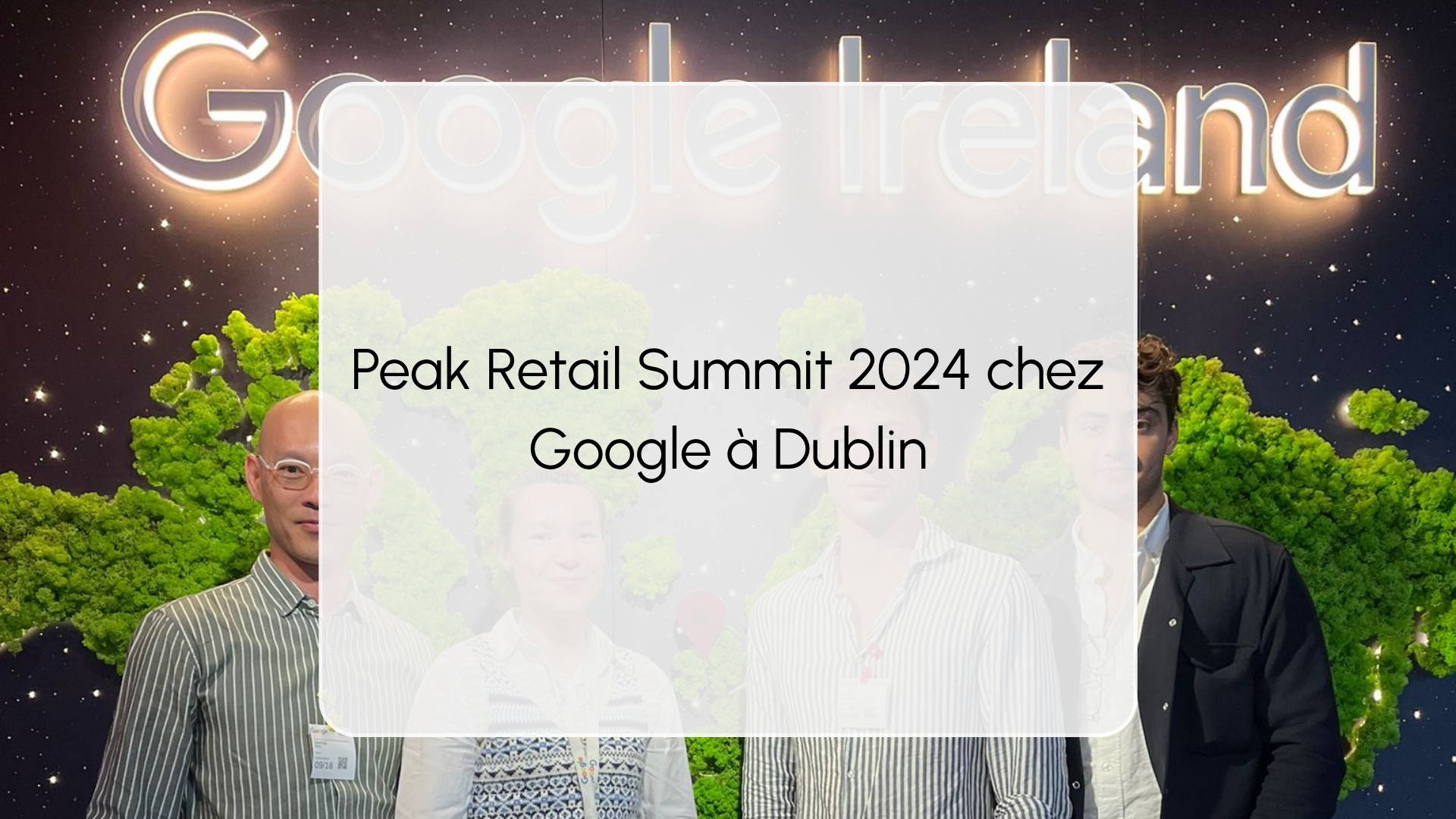 rumble au Peak Retail Summit 2024 chez Google Dublin — YouTube Ads Demand Gen