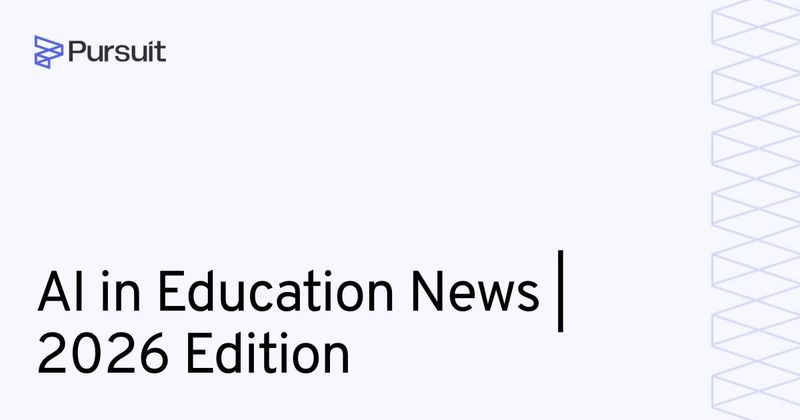 Latest AI in Education News and Policies | July 2026
