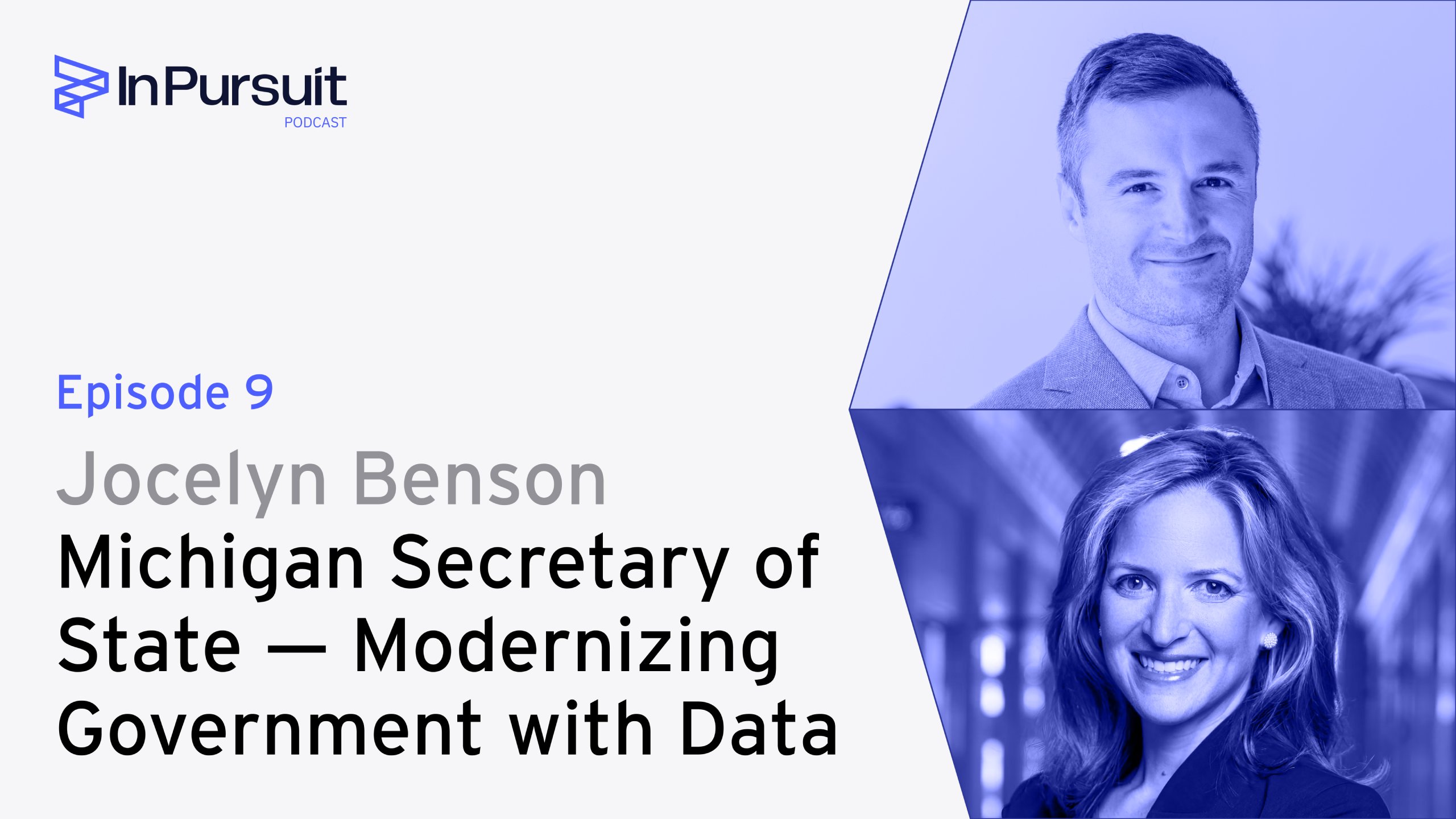 In Pursuit with Mike Vichich | Jocelyn Benson — Modernizing Government with Data