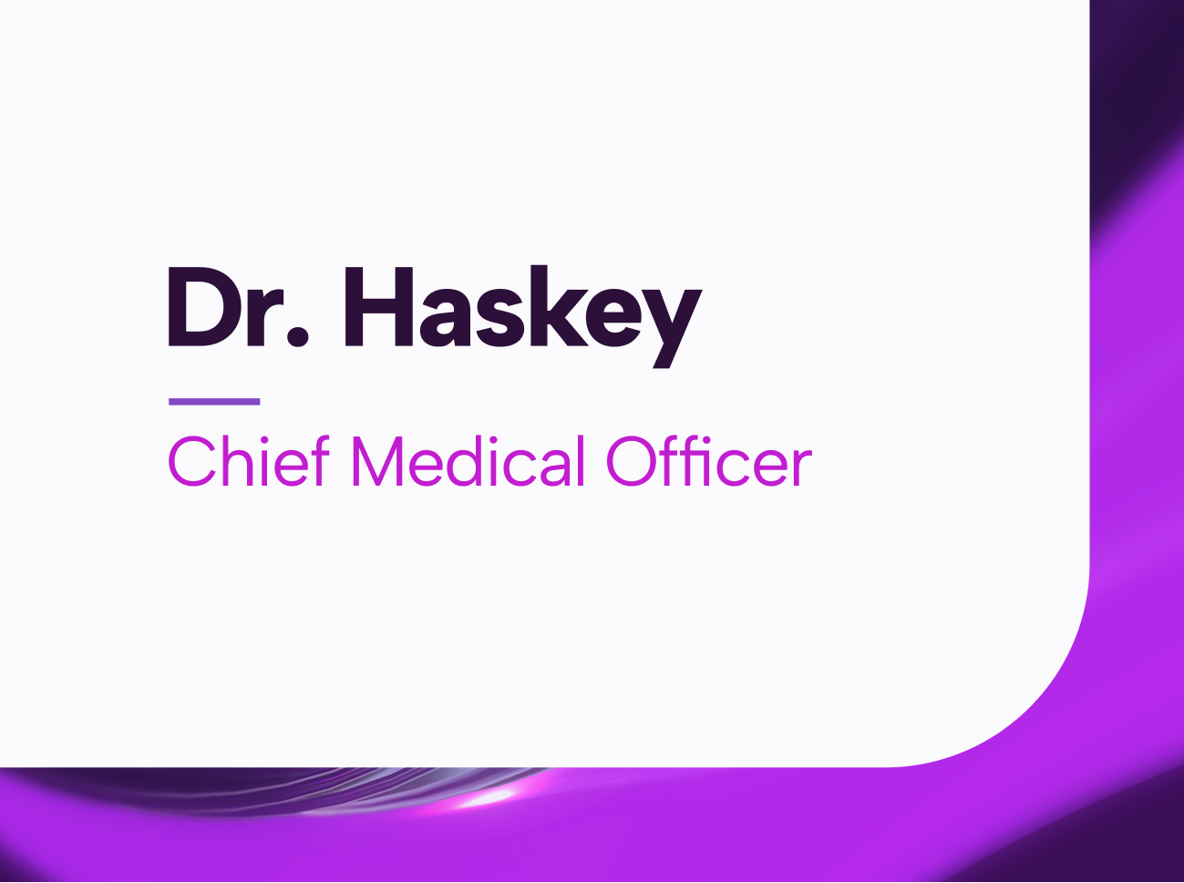 Dr. Robert Haskey, Chief Medical Officer at Penstock