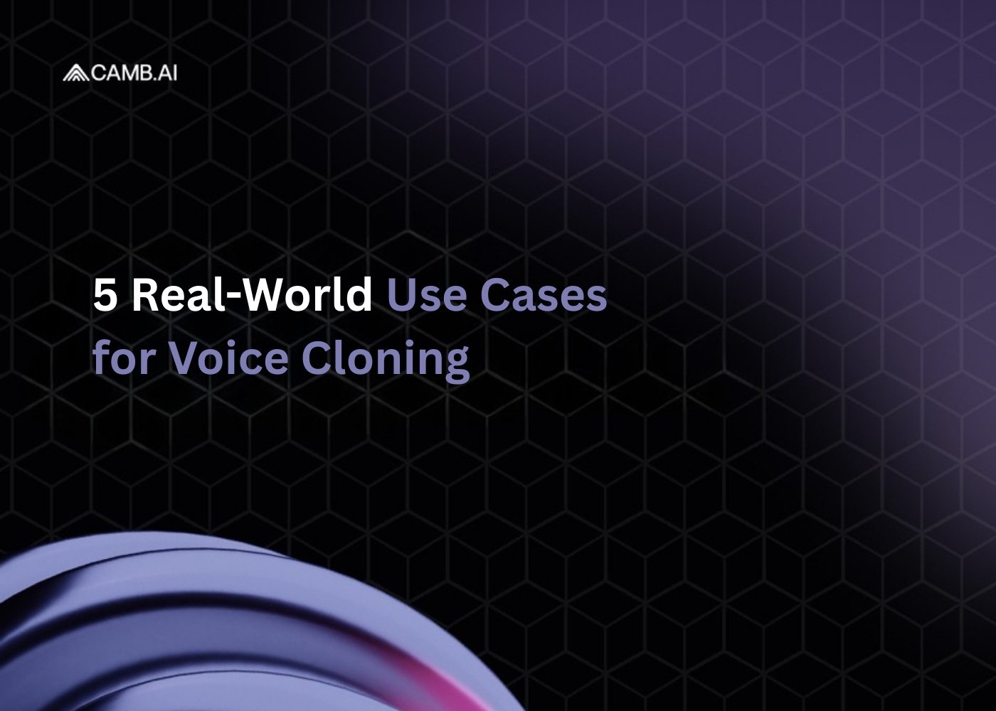Voice Cloning Use Cases 2025 | AI Voice Replication Applications