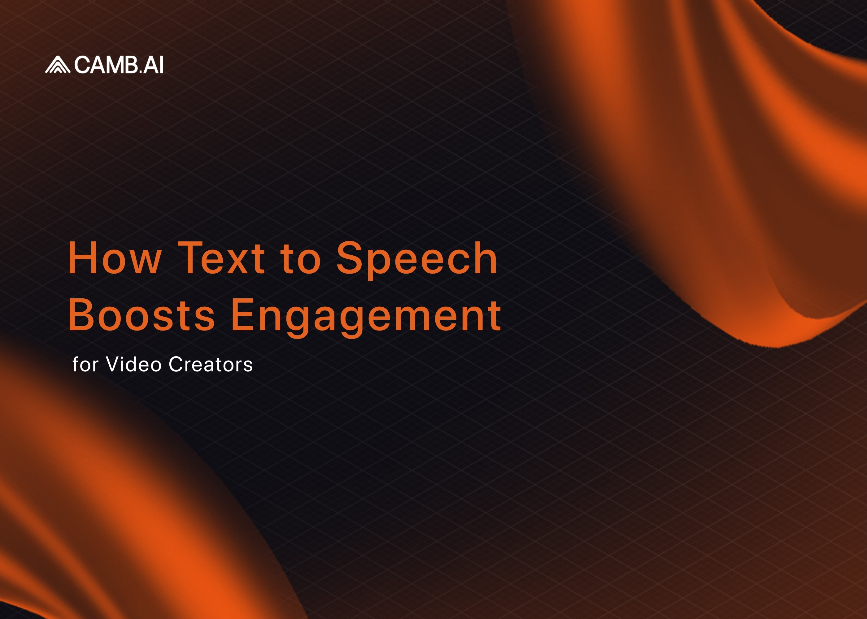 How Text-to-Speech Boosts Engagement for Video Creators | CAMB.AI