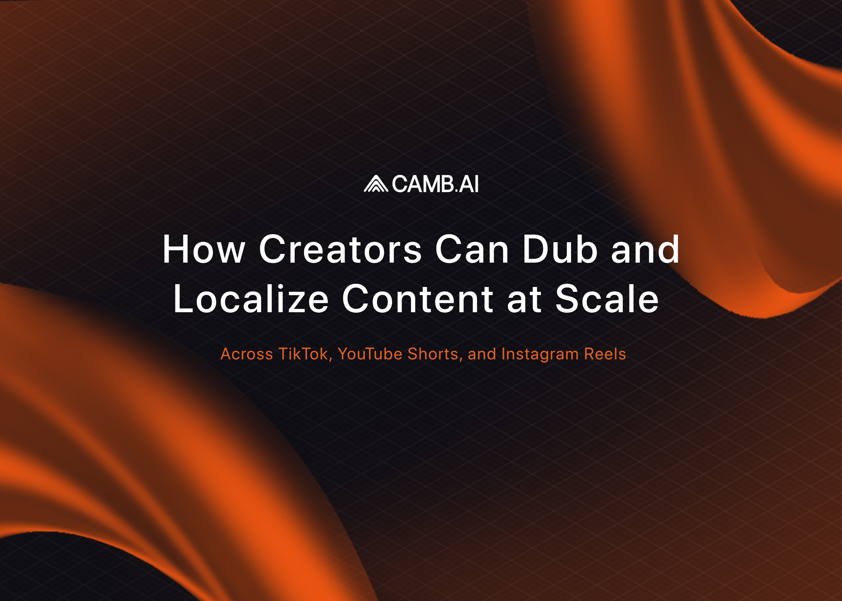 How Creators Can Dub and Localize Content at Scale Across TikTok, YouTube Shorts, and Instagram Reels