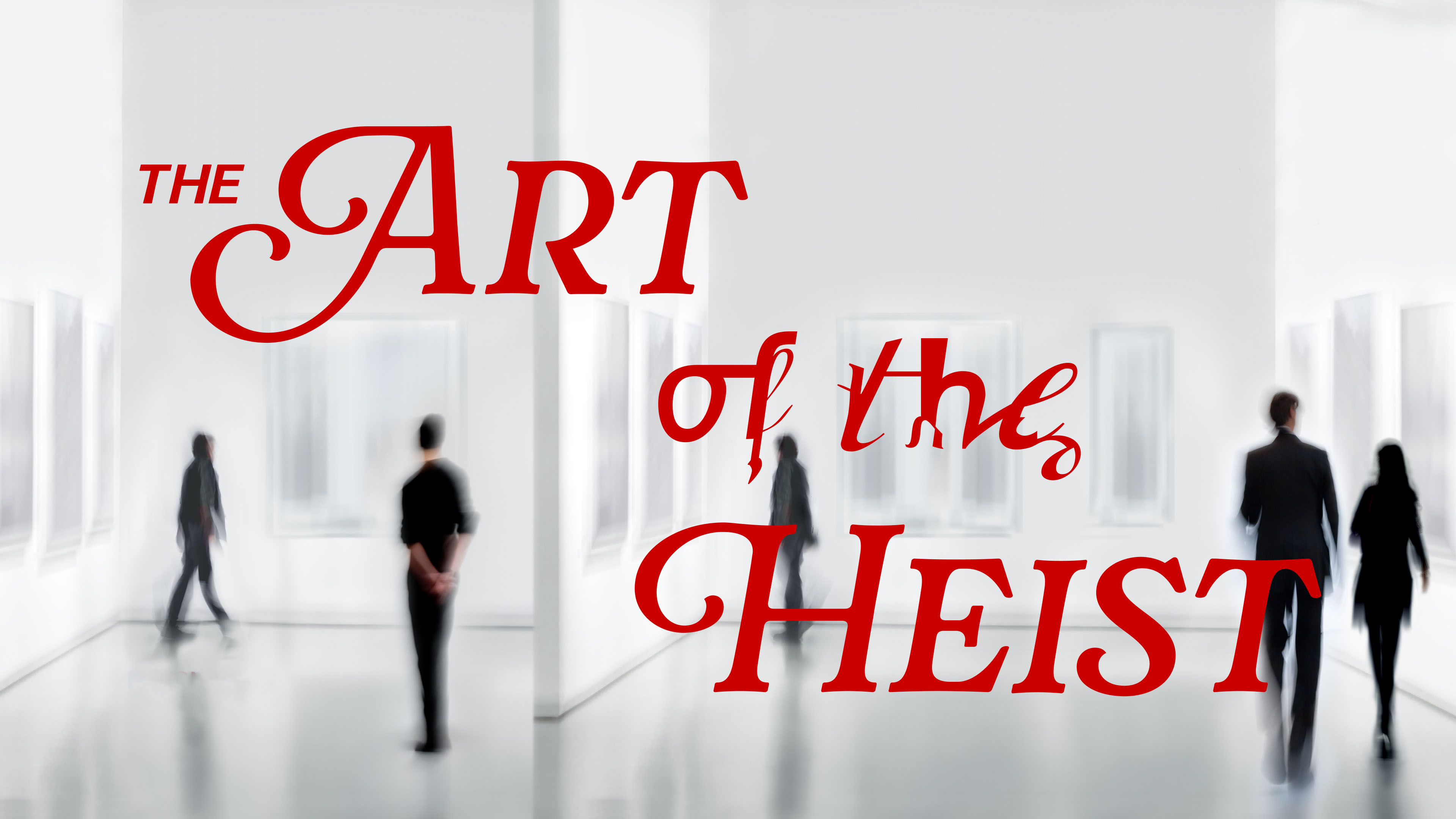 Blurry figures walking in a bright, modern art gallery with large red logo 'The Art of the Heist'.