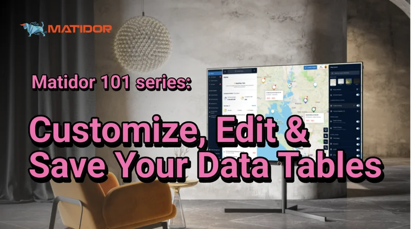 Matidor 101 tutorial thumbnail showing how to customize, edit and save data tables for smarter project tracking in Matidor