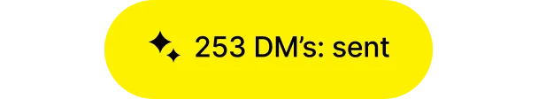 Yellow pill-shaped button with text '253 DM's: sent' and two sparkle icons.