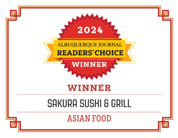 2024 Albuquerque Journal Readers' Choice winner Sakura Sushi & Grill for Asian Food.