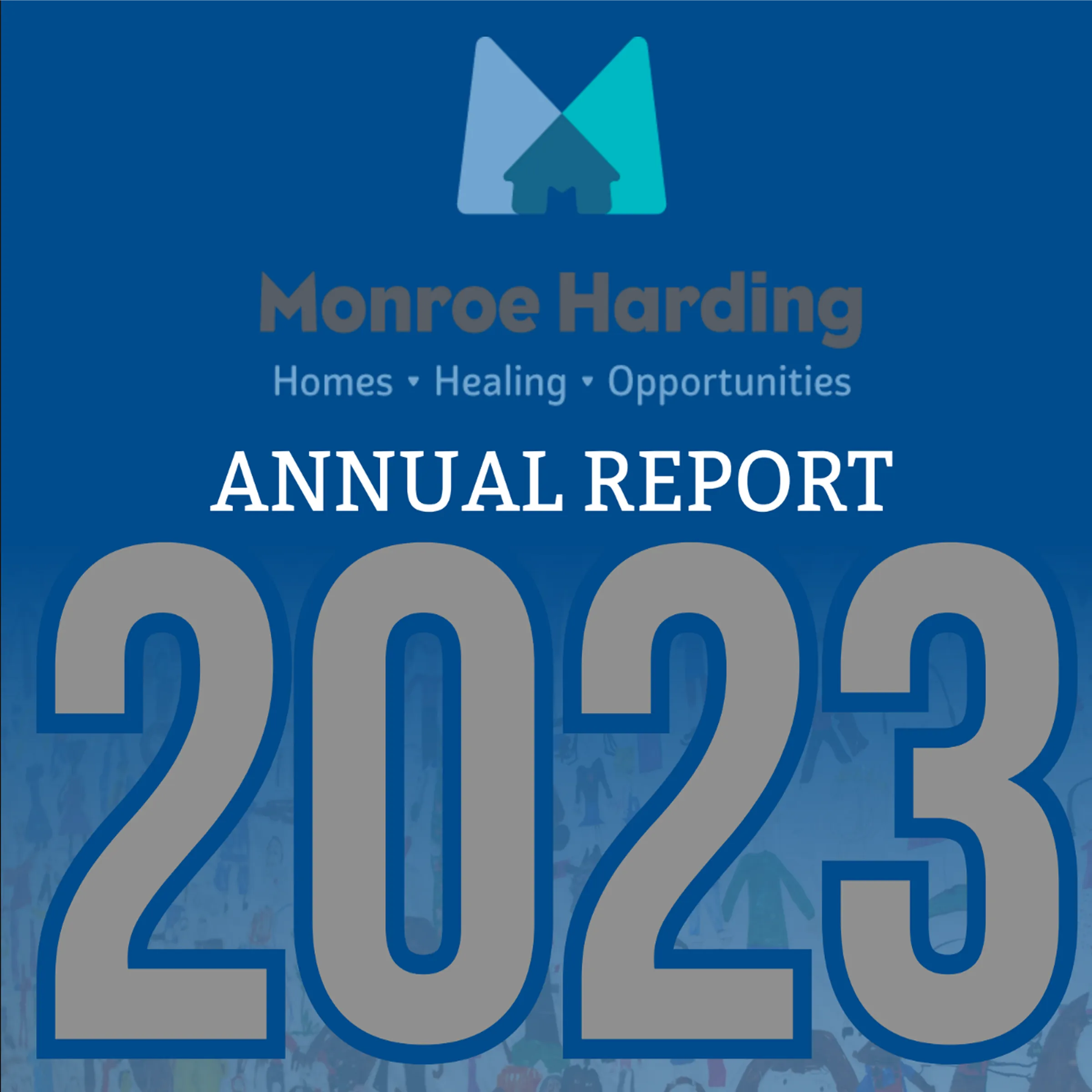 Monroe Harding logo with tagline Homes, Healing, Opportunities above large text Annual Report 2023 on blue background.