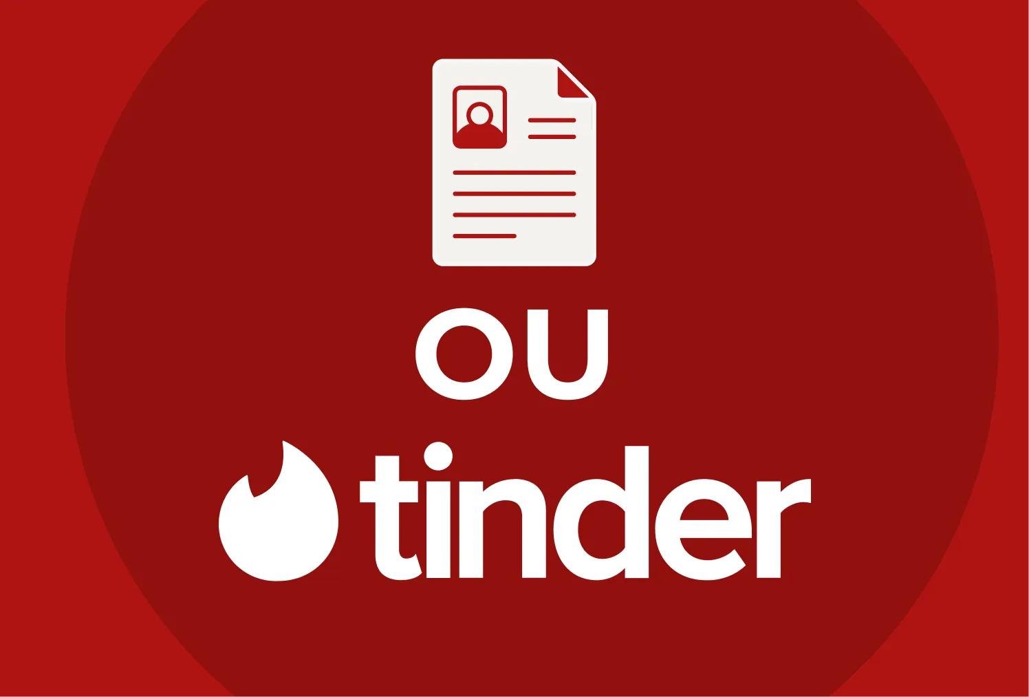 Vu sur un CV ou vu sur Tinder ?