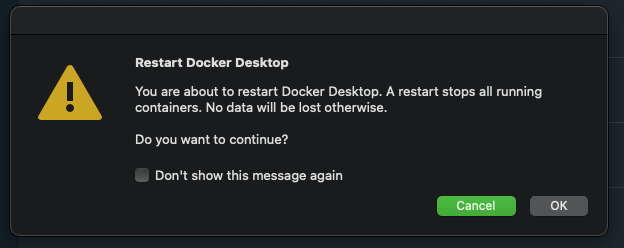 Confirm Restart Docker Desktop