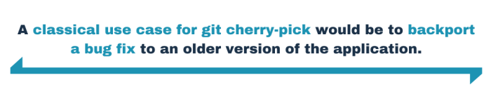 A classical use case for git cherry-pick would be to backport a bug fix to an older version of the application.