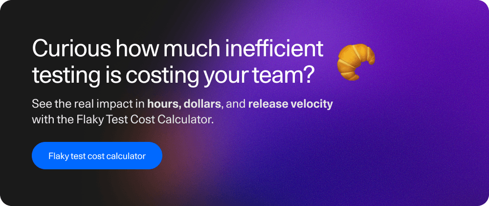 Curious how much inefficient testing is costing your team? See the real impact in hours, dollars, and release velocity with the Flaky Test Cost Calculator.