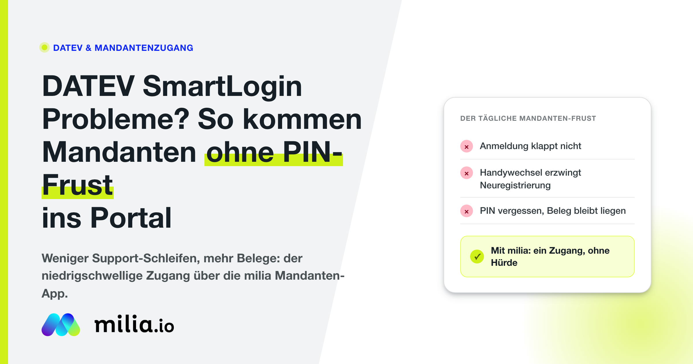 milia.io-Logo mit der Aussage: DATEV SmartLogin Probleme? So kommen Mandanten ohne PIN-Frust ins Portal, über die milia Mandanten-App.