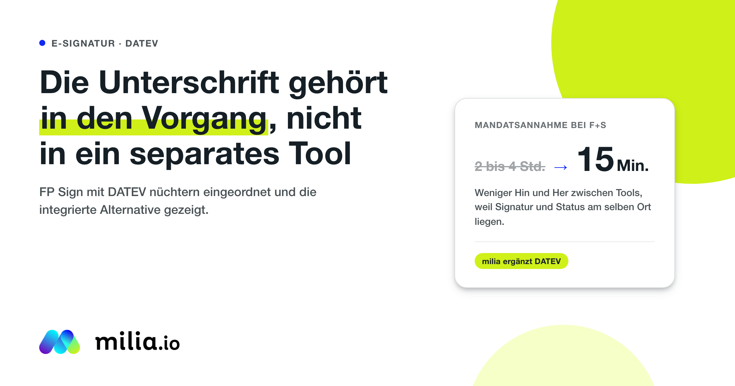 milia.io-Logo mit der Aussage: Die Unterschrift gehört in den Vorgang, nicht in ein separates Tool. FP Sign mit DATEV und die integrierte E-Signatur-Alternative.