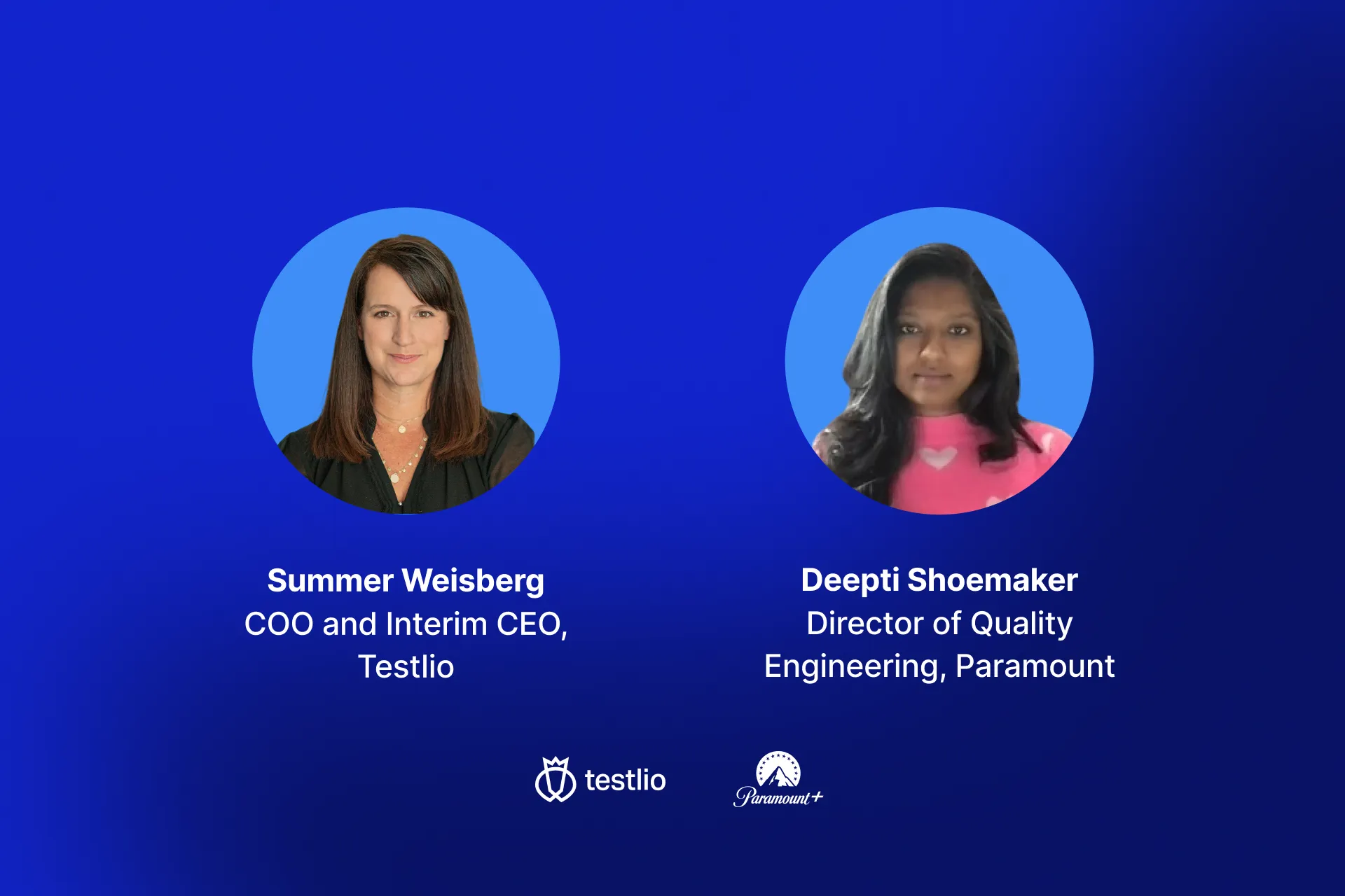 A webinar promotional graphic featuring headshots of two speakers in circular frames: Summer Weisberg (COO and Interim CEO, Testlio) and Deepti Shoemaker (Director of Quality Engineering, Paramount). The Testlio and Paramount+ logos are centered at the bottom against a solid blue background.