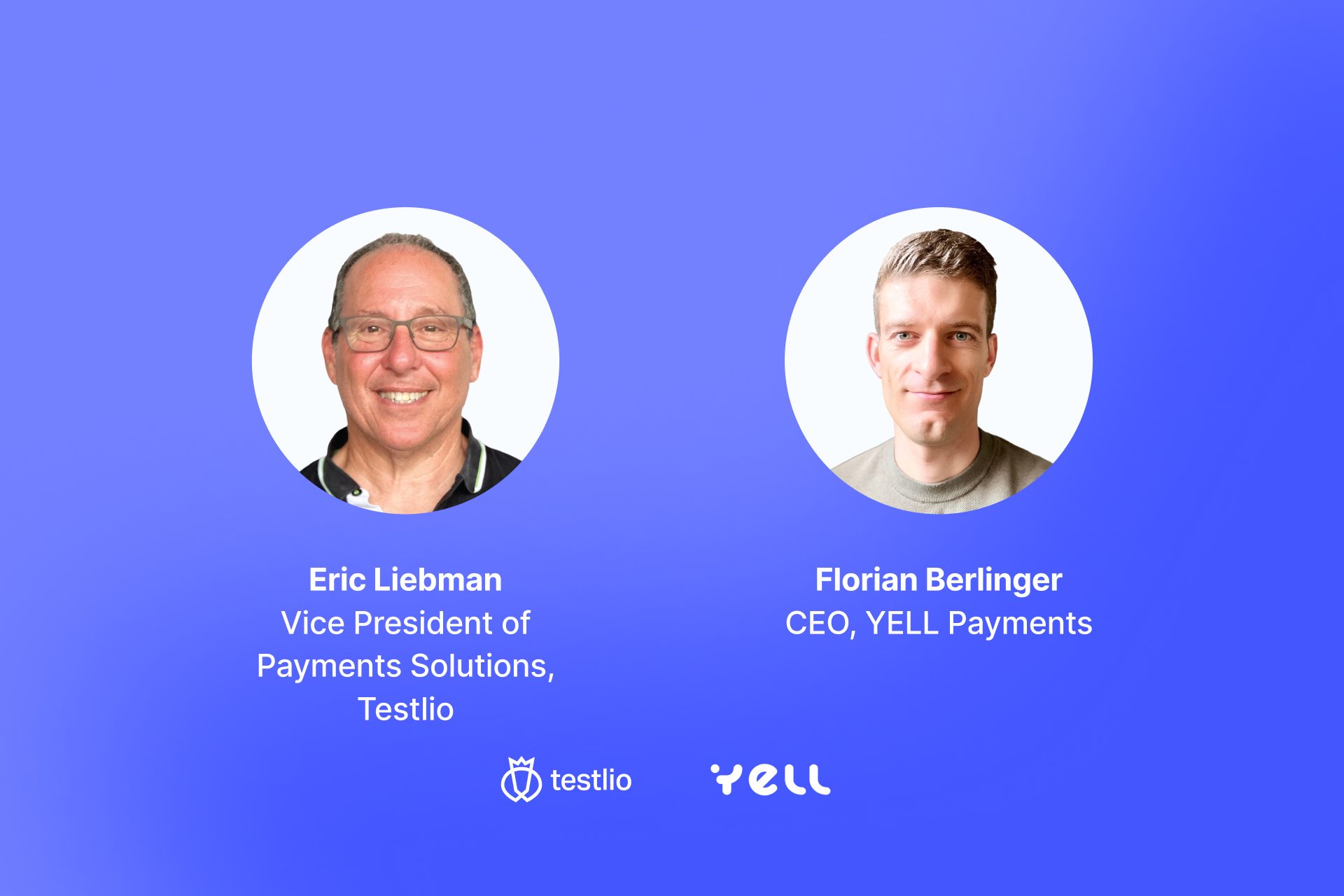 Webinar graphic featuring headshots of Eric Liebman (VP of Payments Solutions, Testlio) and Florian Berlinger (CEO, YELL Payments) in circular frames, with Testlio and Yell logos at the bottom on a blue background.