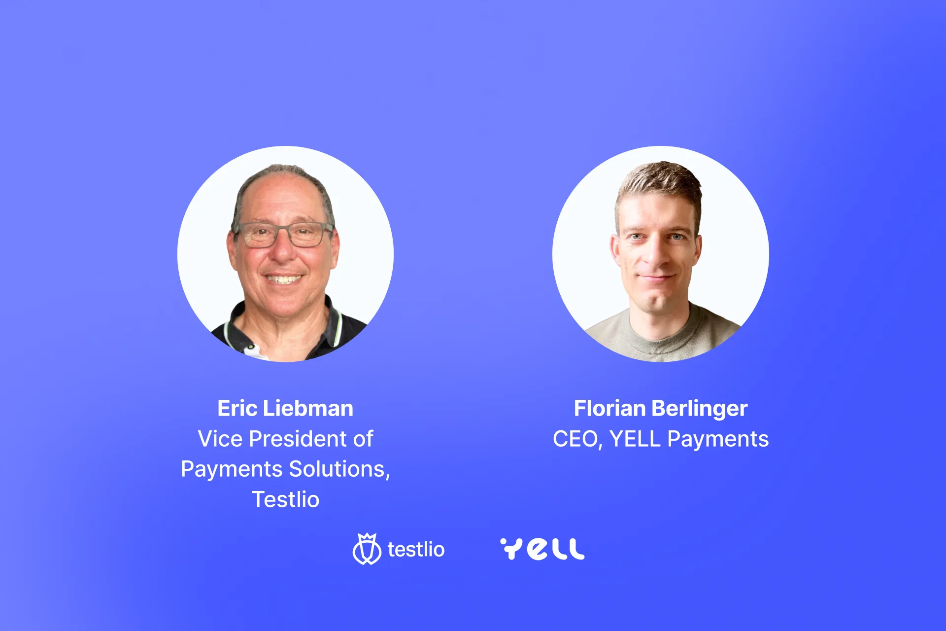 Webinar graphic featuring headshots of Eric Liebman (VP of Payments Solutions, Testlio) and Florian Berlinger (CEO, YELL Payments) in circular frames, with Testlio and Yell logos at the bottom on a blue background.