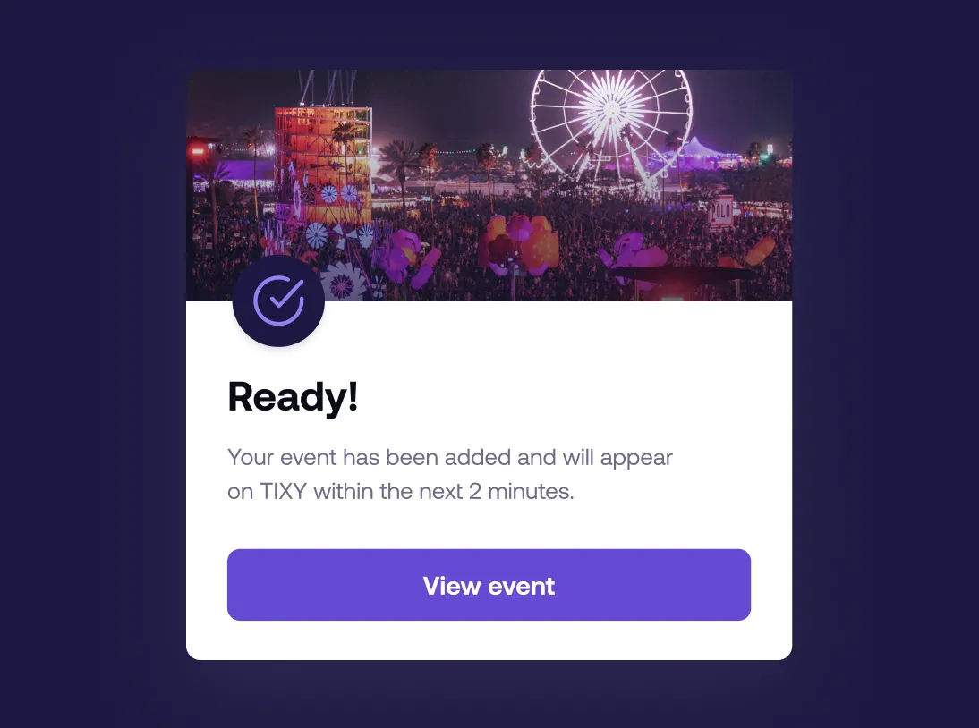 Notification panel with a checkmark icon, text 'Ready! Your event has been added and will appear on TIXY within the next 2 minutes,' and a purple 'View event' button, over a night festival scene with a Ferris wheel and crowd.