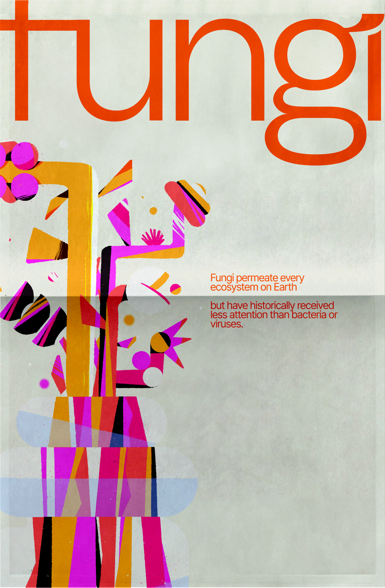 Abstract artistic illustration of colorful fungi with geometric shapes in orange, pink, purple, black, and red on the left side, and text that reads: 'Fungi permeate every ecosystem on Earth but have historically received less attention than bacteria or viruses.'
