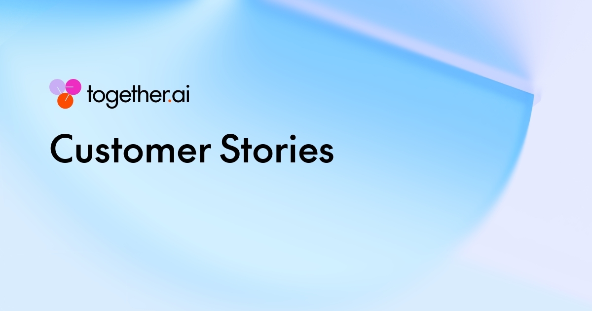 Customer 252 Customer Stories | Together AI