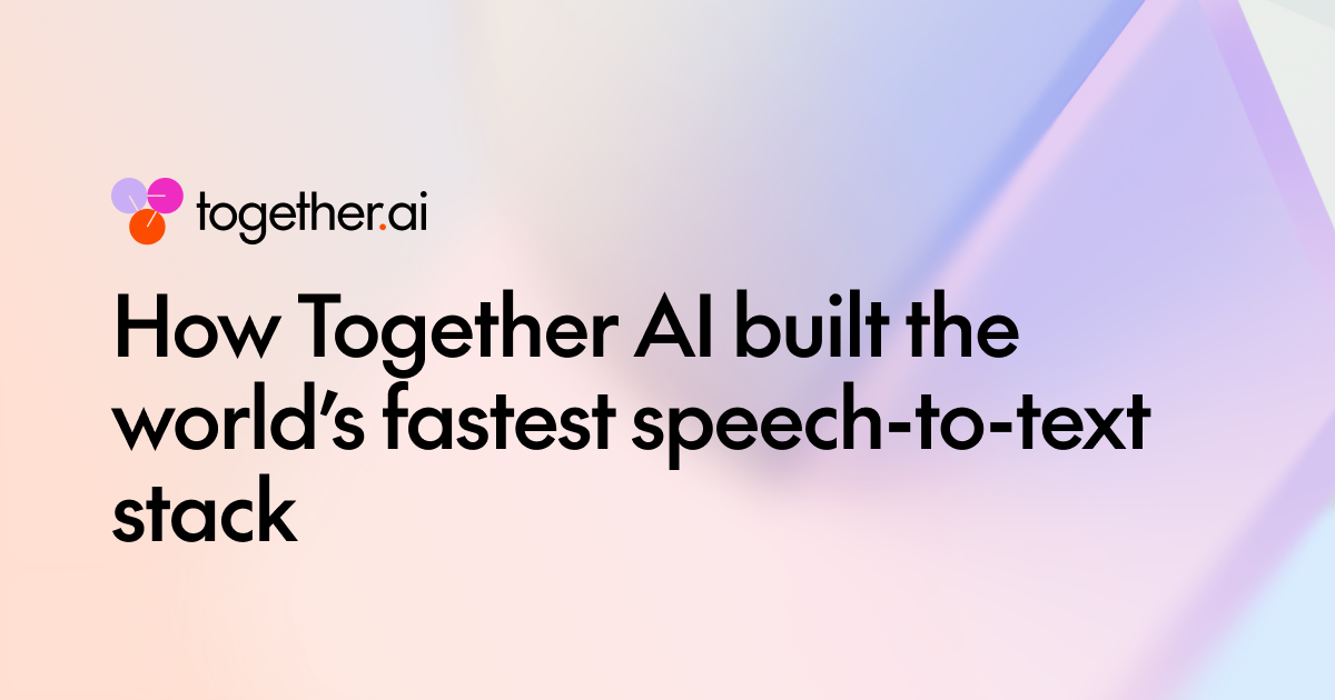 Together AI Develops Fastest Speech-to-Text Stack