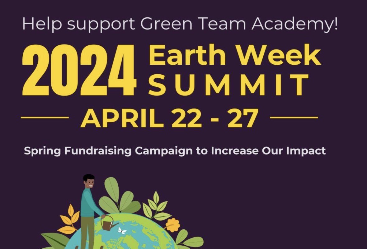 Poster for 2024 Earth Week Summit April 22-27 supporting Green Team Academy with spring fundraising campaign.