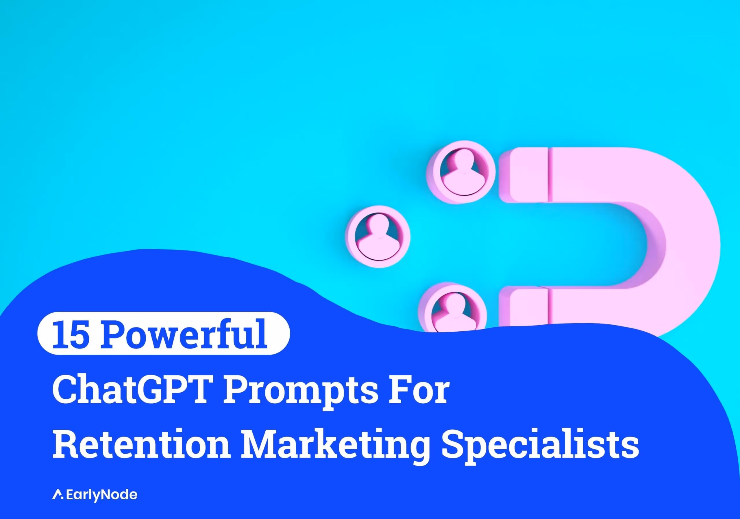 15+ Powerful ChatGPT Prompts for Retention Marketing Specialists