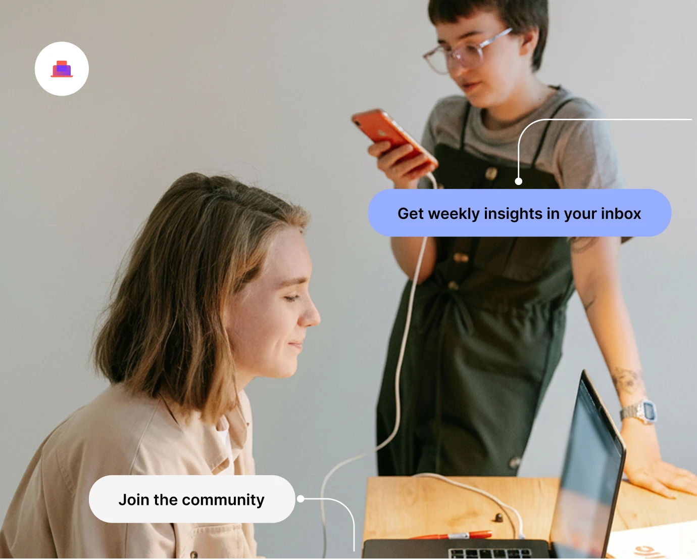 Two people with a laptop and phone, text bubbles say Get weekly insights and Join the community.