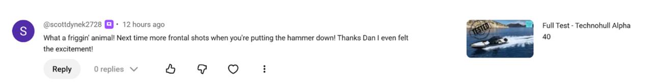 A social media comment from user @scottdynek2728 complimenting a test of the Technohull Alpha 40 speedboat, praising the excitement and requesting more frontal shots.