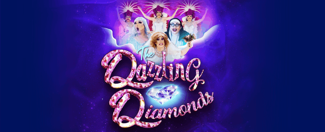 The Dazzling Diamonds: Comedy Drag Show