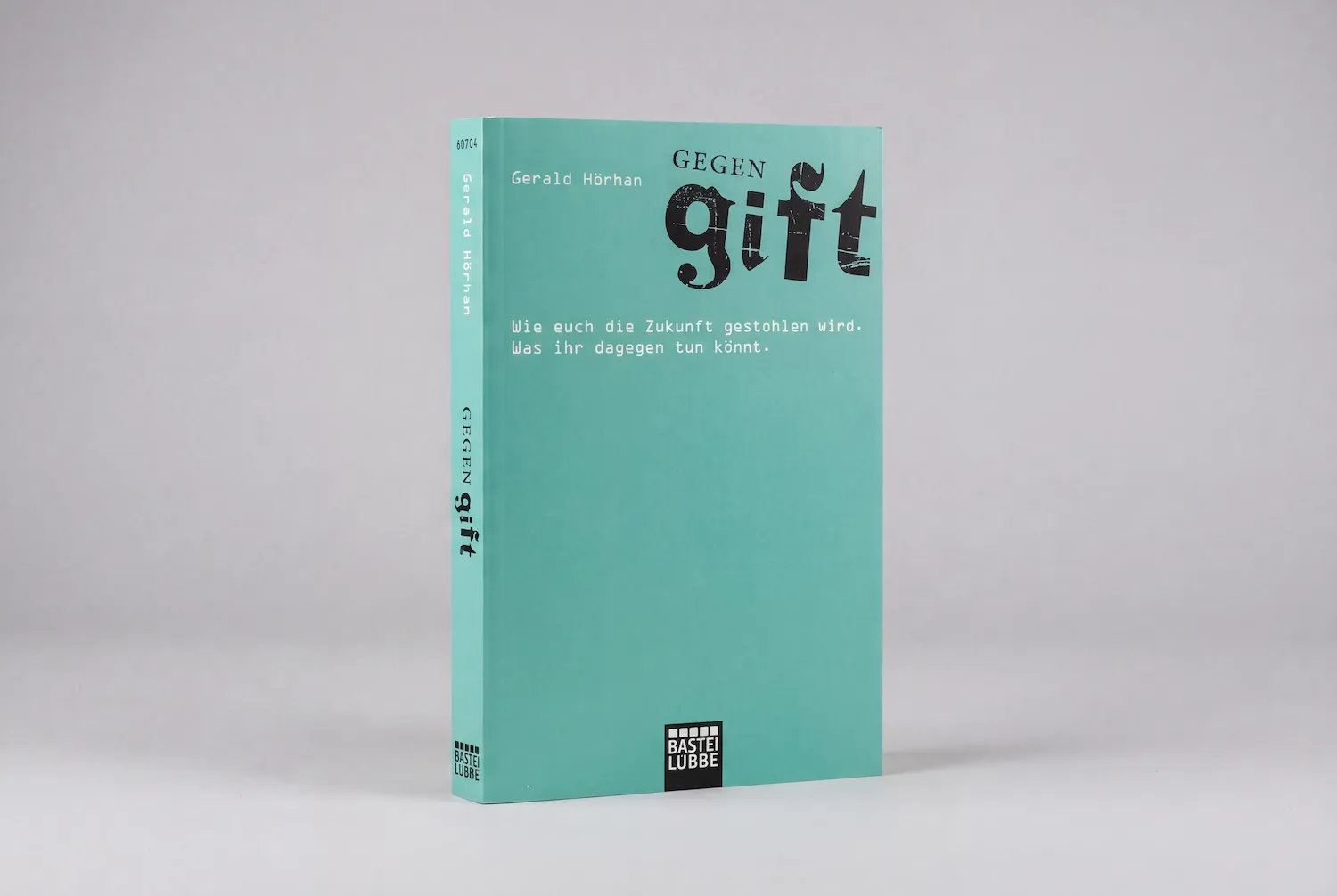Buch 'Gegen Gift' von Gerald Hörhan mit türkisem Umschlag und dem Untertitel 'Wie euch die Zukunft gestohlen wird. Was ihr dagegen tun könnt.'