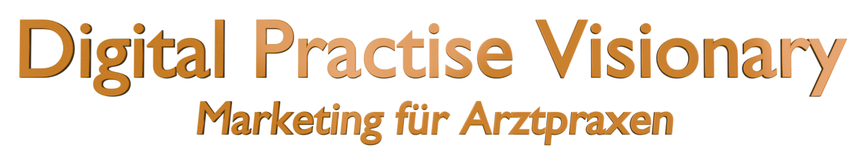 Bilddatei mit einer 3D-Darstellung des Unternehmensnamens: Digital Practise Visionary in Gold.
Darunter ebenfalls in 3D und in Gold: Marketing für Arztpraxen