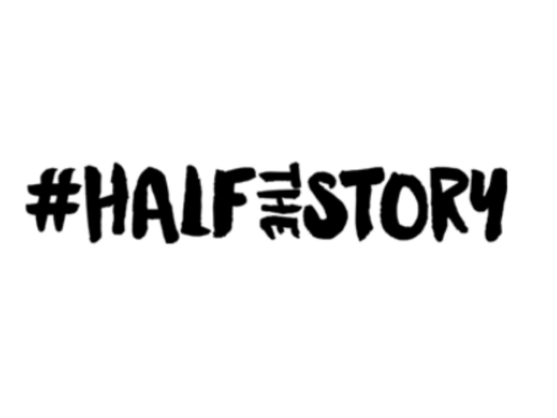 #HalfTheStory