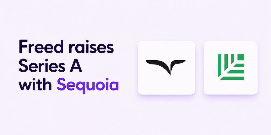 Freed Raises $30 Million Series A Led by Sequoia Capital