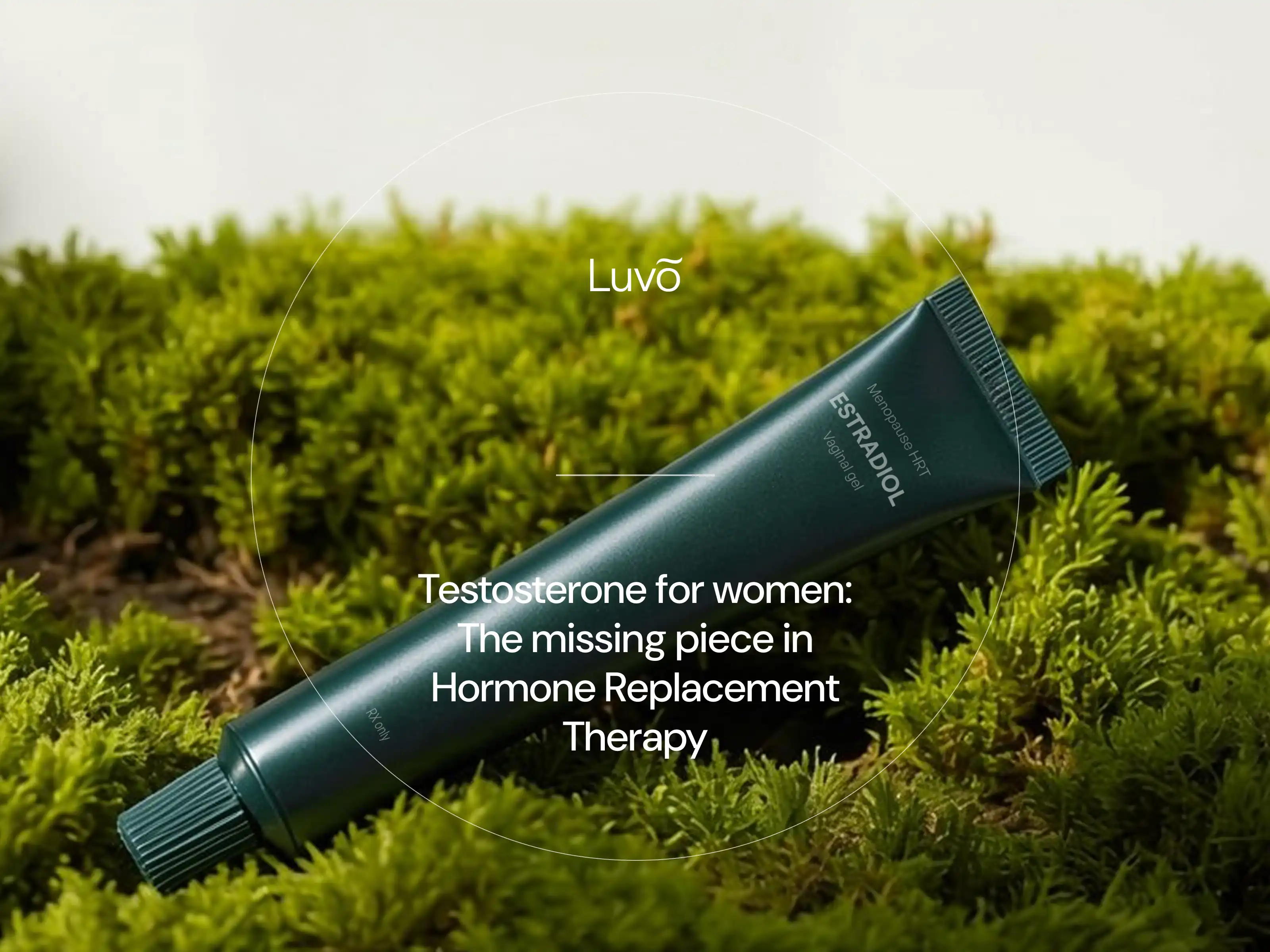 Testosterone for women: The missing piece in hormone replacement therapy
