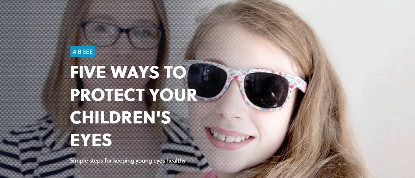 FIVE WAYS TO PROTECT YOUR CHILDREN'S EYES