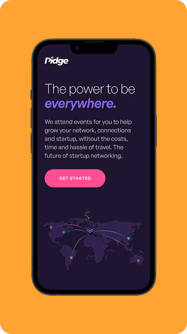 Mobile phone screen displaying Pidge app homepage with text about attending events to help grow startup networks and a pink Get Started button, set against an orange background.
