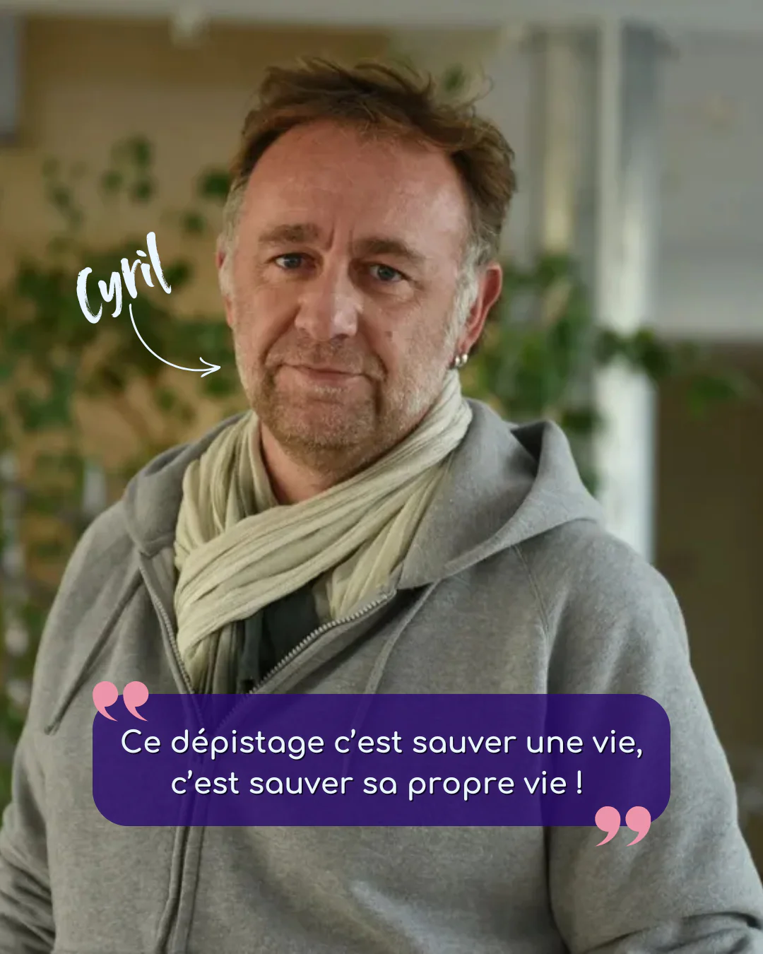 Ce dépistage c'est sauver une vie, c'est sauver sa propre vie ! 