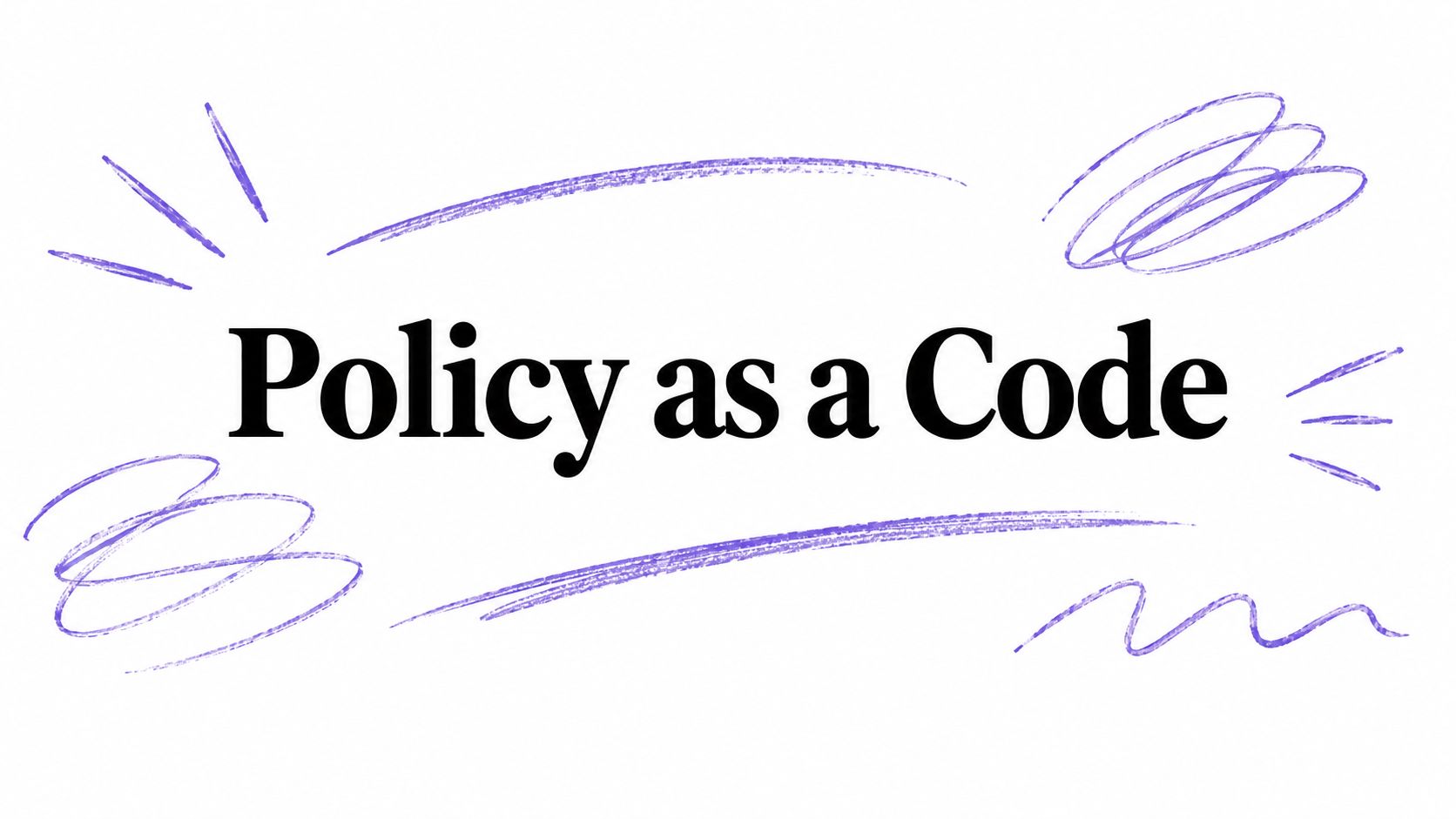 Policy as a Code