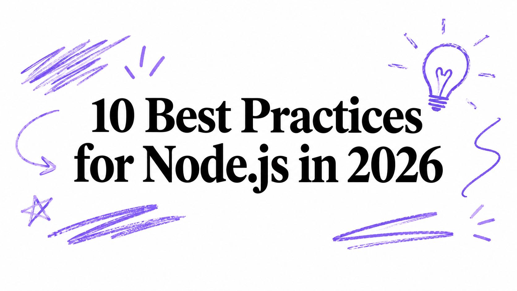10 Best Practices for Node.js in 2026