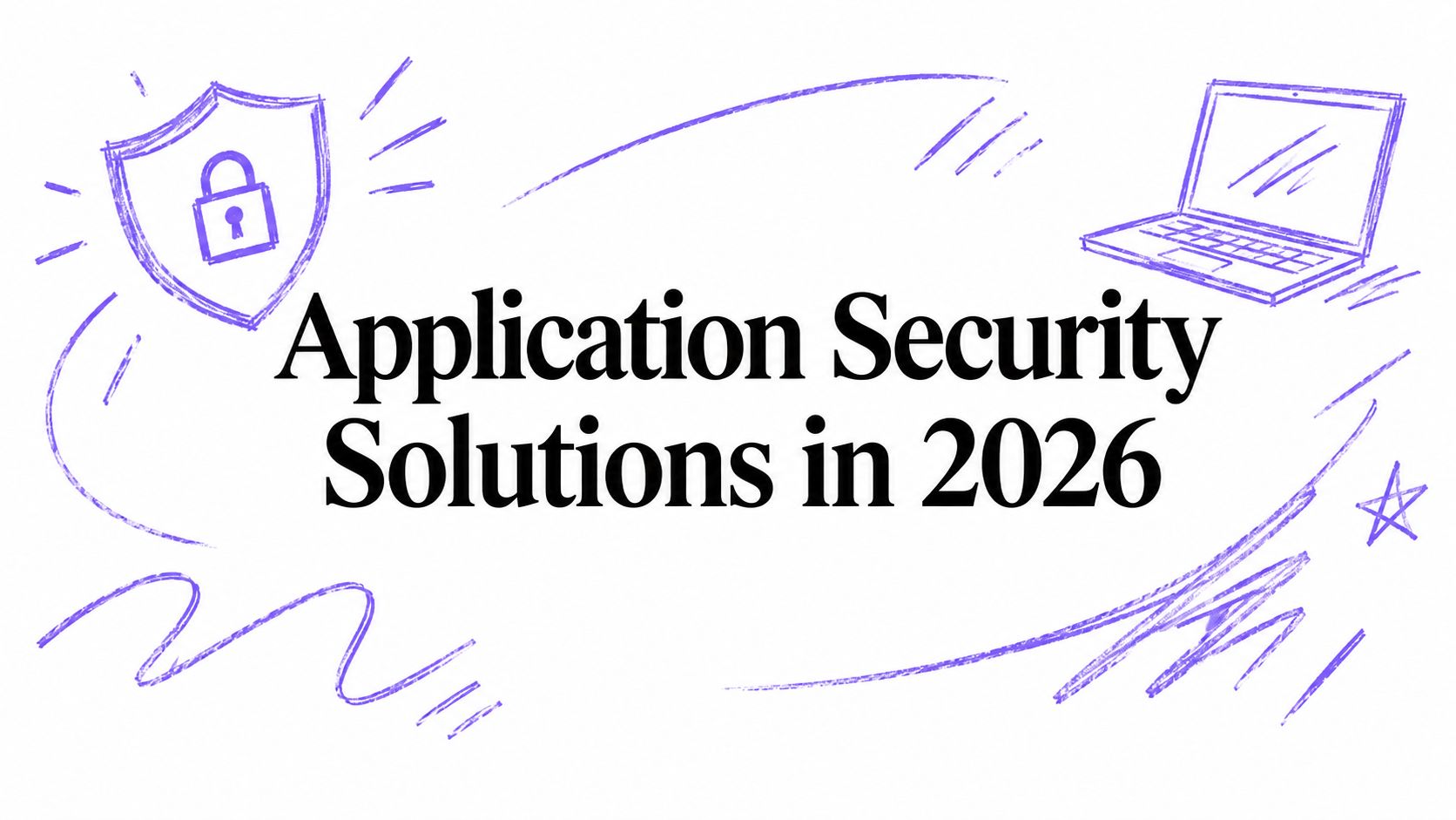 Application Security Solutions in 2026