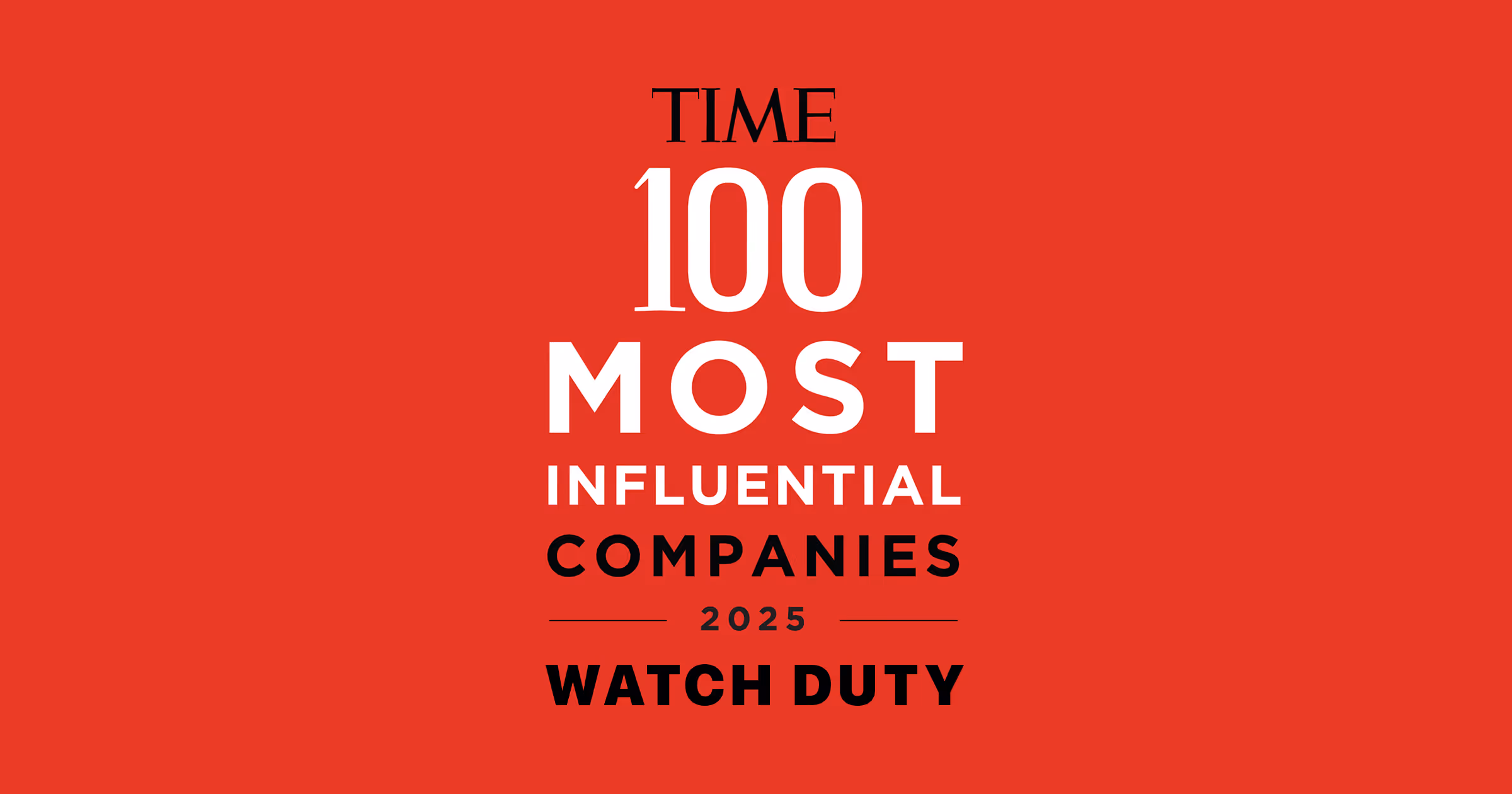 Watch Duty Named in TIME's 100 Most Influential Companies of 2025