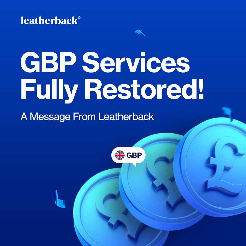 GBP Services Fully Restored: A Message From Leatherback