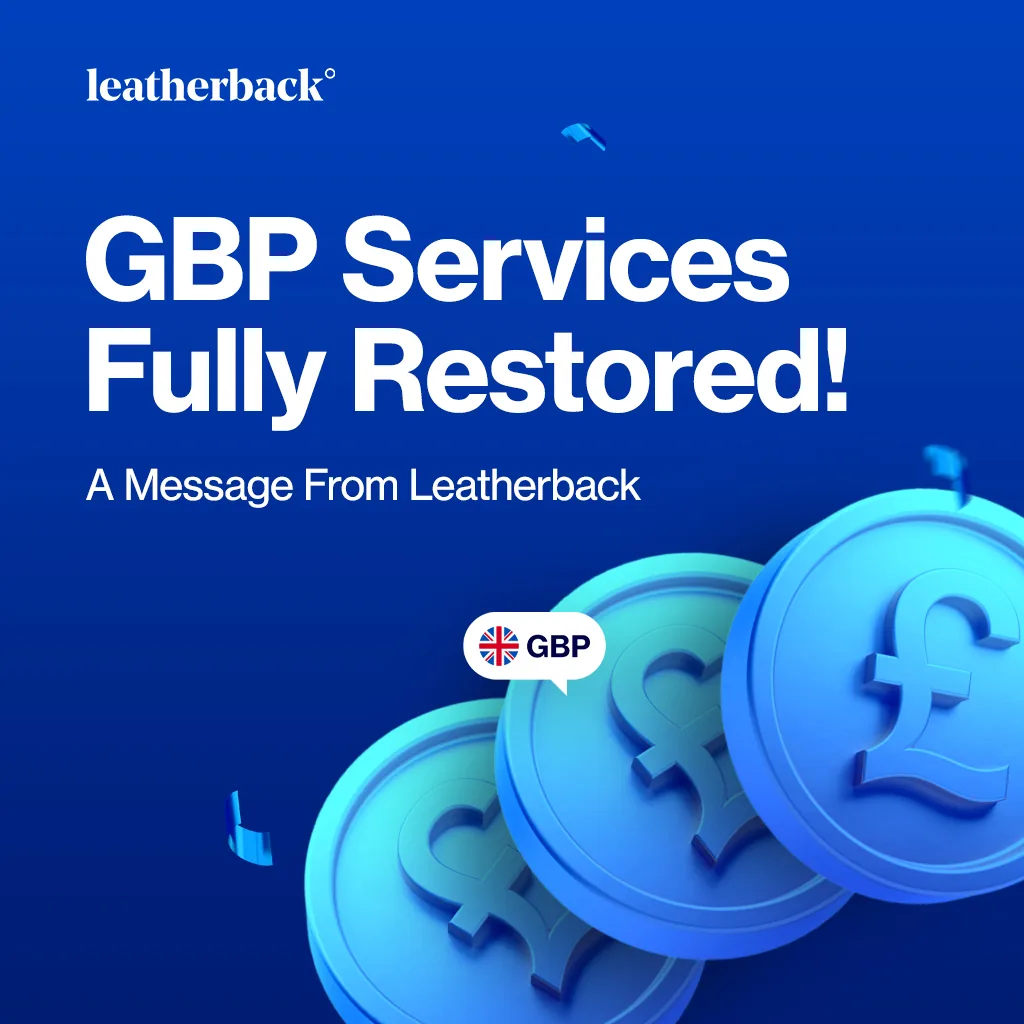 GBP Services Fully Restored: A Message From Leatherback
