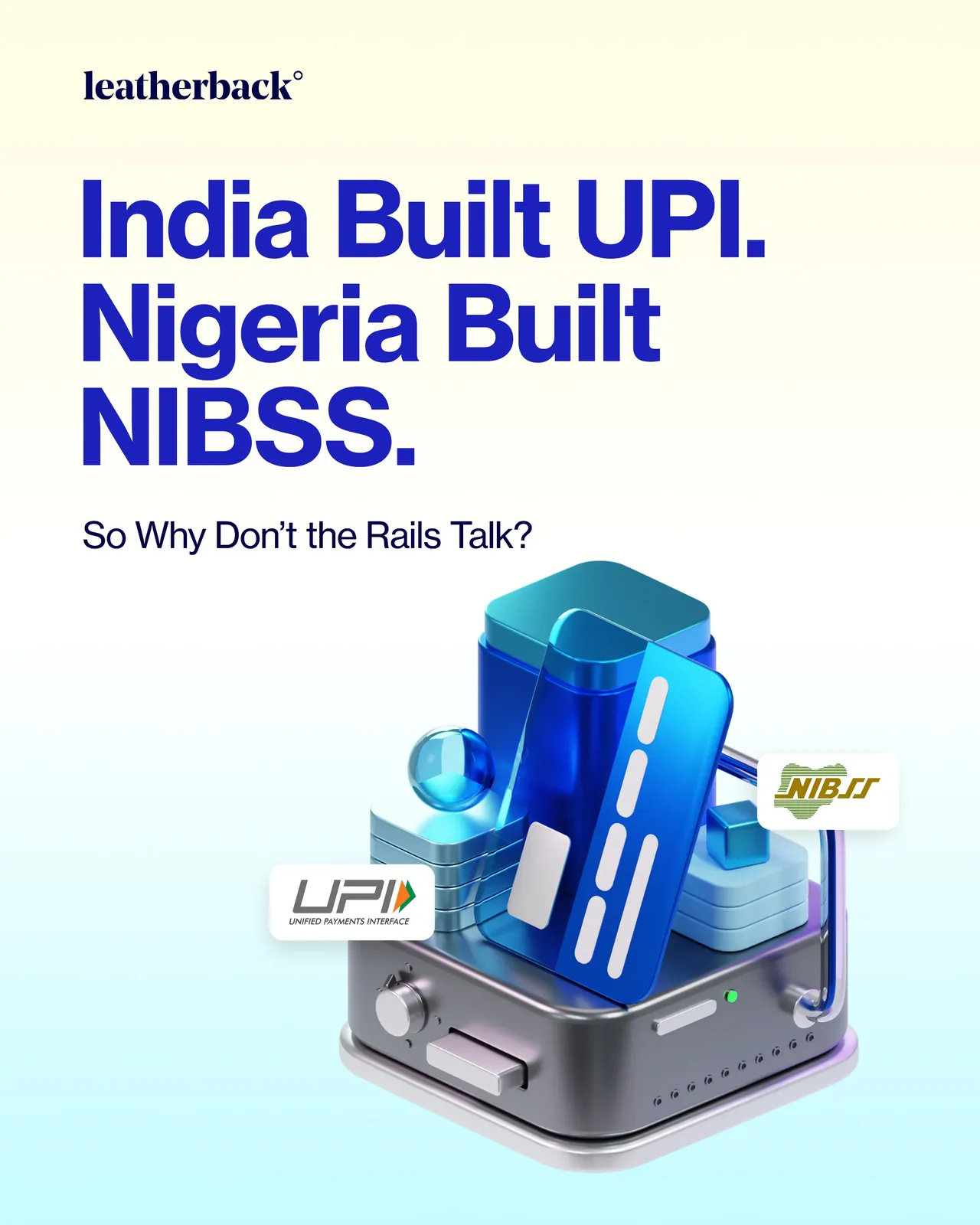 India Built UPI. Nigeria Built NIBSS. So, Why Don’t the Rails Talk?
