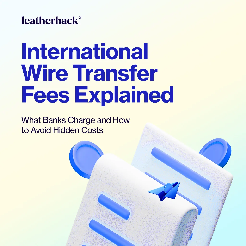 International Wire Transfer Fees Explained: What Banks Charge and How to Avoid Them