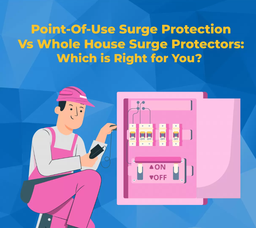 Point-of-Use Surge Protection vs. Whole House Surge Protectors: Which is Right for You?